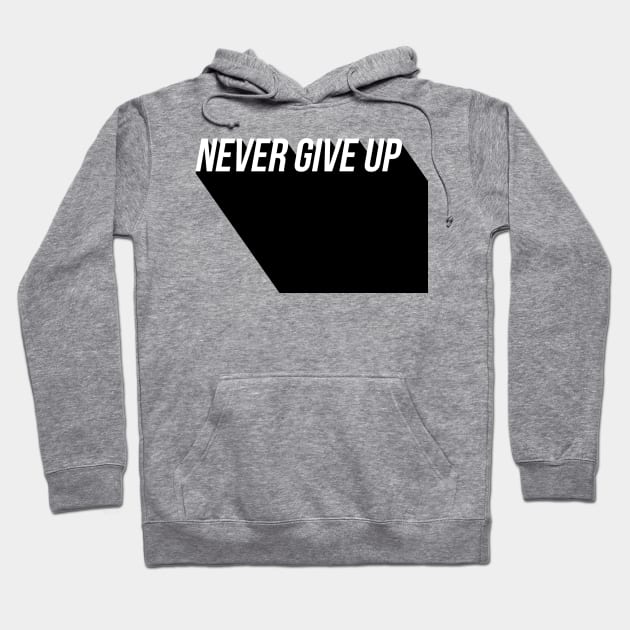 never give up Hoodie by GMAT